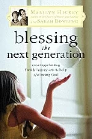 blessing the next generation creating a lasting family legacy with the help