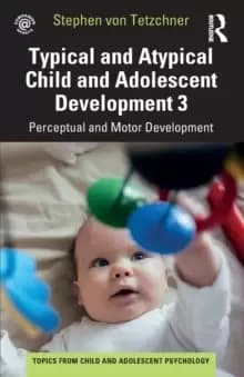 Typical and Atypical Child Development 3 Perceptual and Motor Development : Perceptual and Motor Development