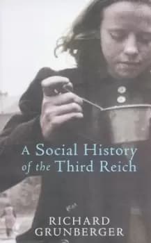 A social history of the Third Reich by Richard Grunberger