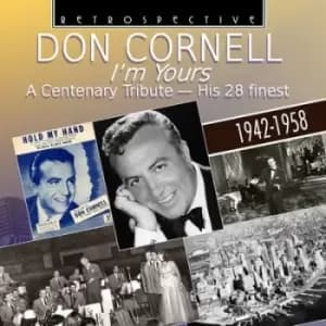 Im Yours A Centenary Tribute - His 28 Finest 1942-1958 by Don Cornell CD Album