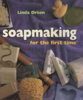 Soapmaking for the First Time by Linda Orten Hardback
