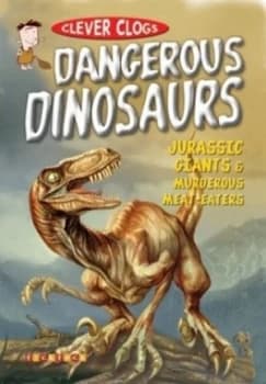 Dangerous Dinosaurs by Adam Hibbert Book