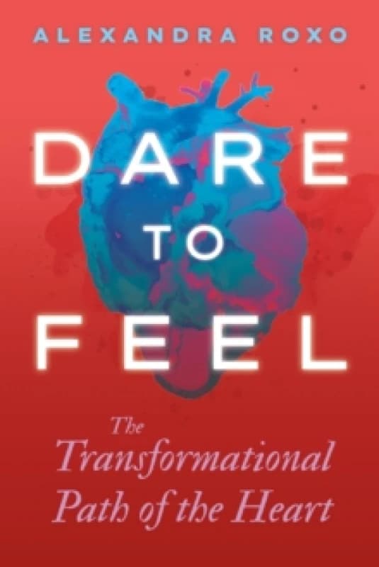Dare to Feel Hardback