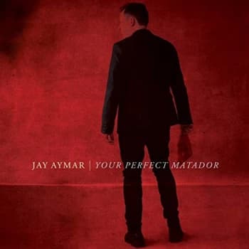 Jay Aymar - Your Perfect Matador CD