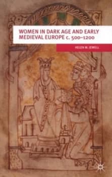 Women in Dark Age and Early Medieval Europe C.500-1200 by Helen M. Jewell Paperback