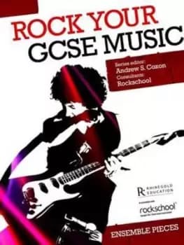 Rock Your GCSE Music Ensemble Pieces by Andrew S Coxon