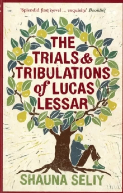 The Trials and Tribulations of Lucas Lessar. Paperback. By Shauna Seliy Books