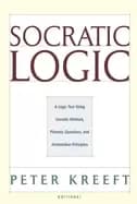 socratic logic a logic text using socratic method platonic questions and ar