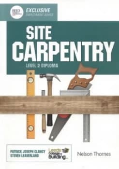 Site Carpentry. Level 2 Diploma by Leeds College of Building Book