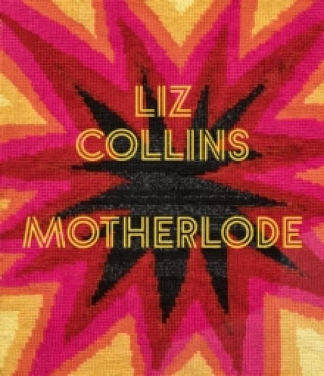 Liz Collins : Motherlode Paperback / softback