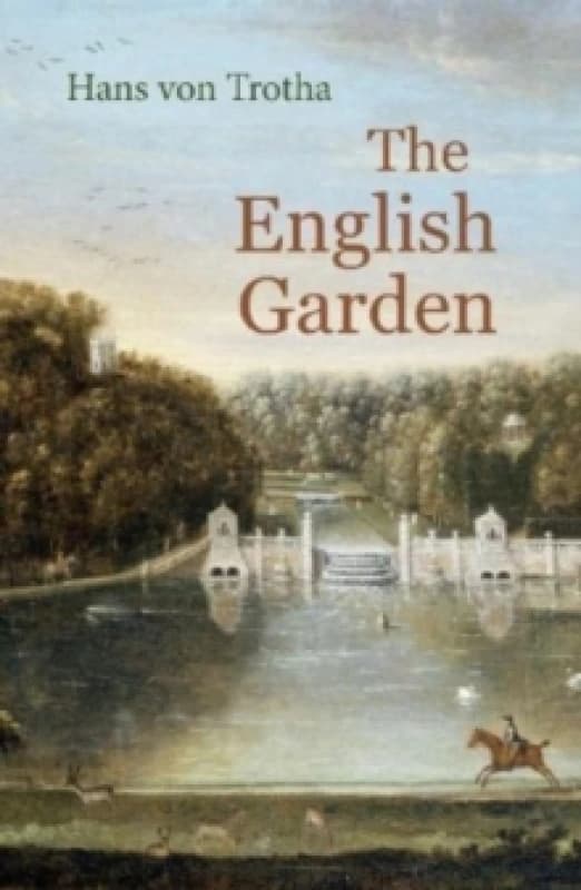 The English Garden : A Journey through its History Paperback / softback