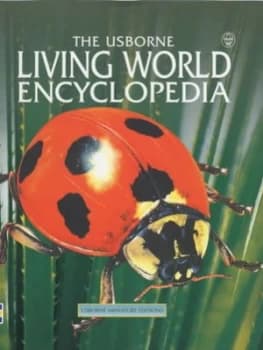 The Usborne Living World Encyclopedia by Leslie Colvin and Emma Speare and Isabel Bowring and Stephen Pollock and Ruth Taylor and Corinne Stockley Har