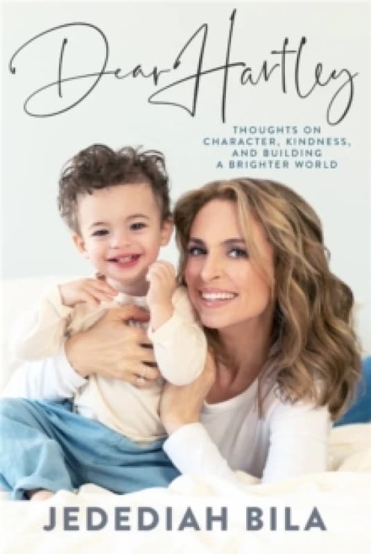 Dear Hartley : Thoughts on Character, Kindness, and Building a Brighter World Hardback