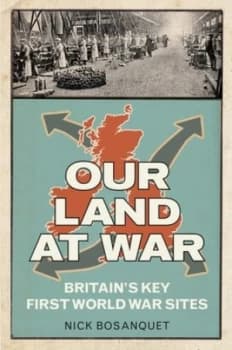 Our Land at War by Nick Bosanquet Book