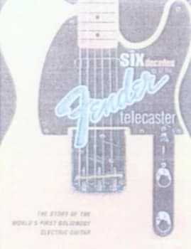 Six Decades of the Fender Telecaster by Tony Bacon Book