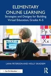 Elementary Online Learning Strategies and Designs for Building Virtual Education Grades K-5