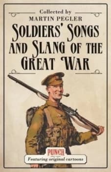 Soldiers Songs and Slang of the Great War by Martin Pegler Paperback