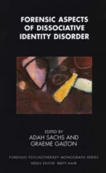 Forensic Aspects of Dissociative Identity Disorder by Graeme Galton Book
