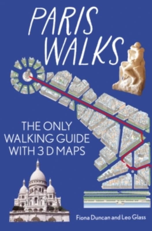 Paris On Foot City Guide - the best walks around Paris : The only walking guide with 3D maps Paperback / softback