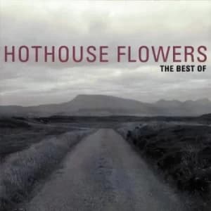 The Best of Hothouse Flowers by Hothouse Flowers CD Album