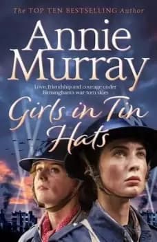 Girls in tin hats by Annie Murray