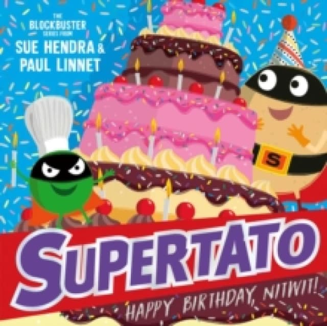 Supertato: Happy Birthday, Nitwit : A brand-new adventure in the blockbuster series! Volume 13 Paperback / softback