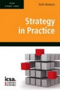 Strategy in Practice by Keith Mattacks and Institute of Chartered Secretaries and Administrators Book