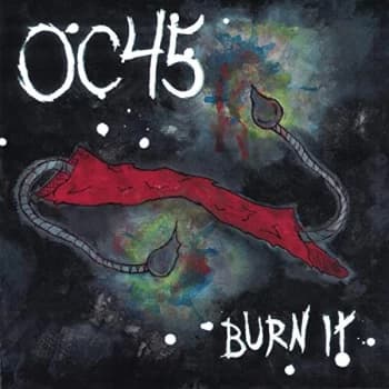 Oc45 - Burn It Vinyl