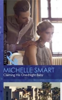 Claiming His One-Night Baby by Michelle Smart Book