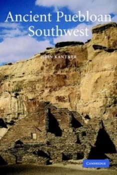 Ancient Pueblo Southwest by John Kantner Paperback