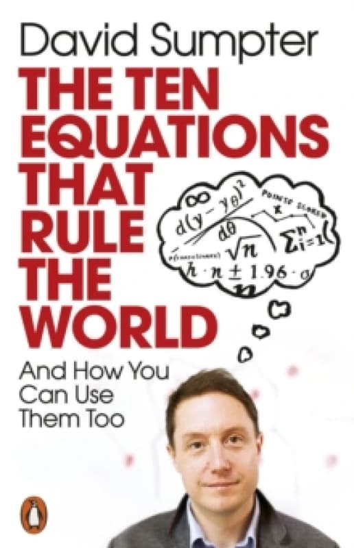 The Ten Equations That Rule the World and How You Can Use Them Too. Paperback. By David Sumpter Books