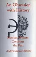 obsession with history russian writers confront the past