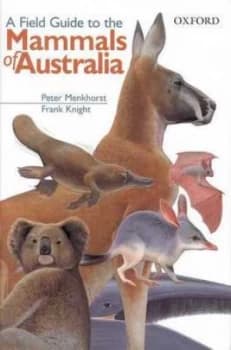 A Field Guide to the Mammals of Australia by Peter Menkhorst and Frank Knight Paperback