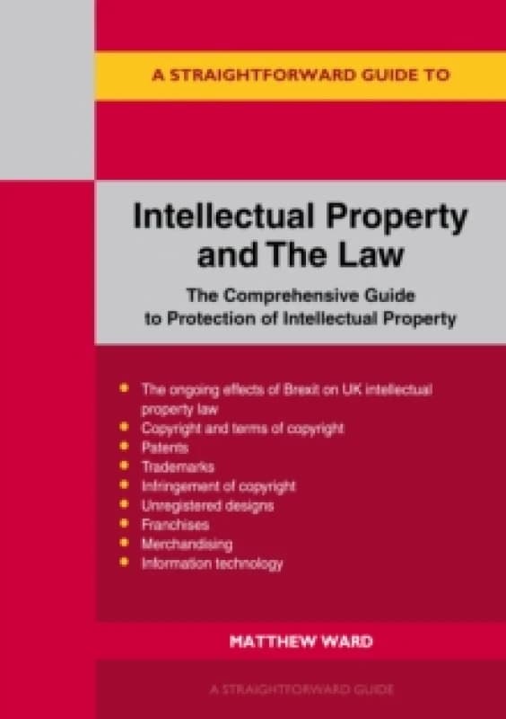 A Straightforward Guide To Intellectual Property And The Law Paperback / softback