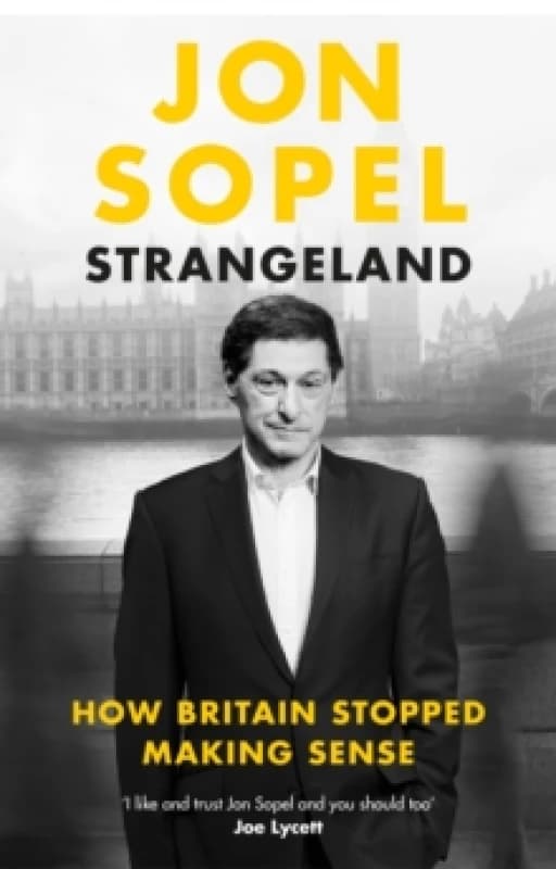 Strangeland : How Britain Stopped Making Sense Hardback