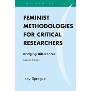 Feminist Methodologies for Critical Researchers: Bridging Differences by Joey Sprague (Paperback, 2016)