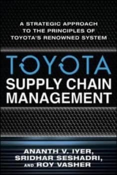 Toyotas Supply Chain Management by Ananth V Iyer Hardback