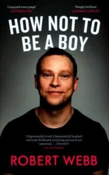 How Not to Be a Boy by Robert Webb Hardback
