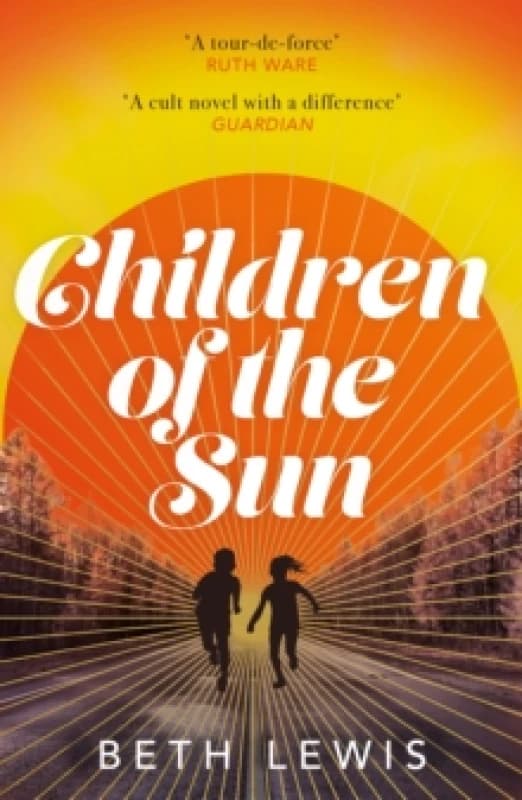 Children of the Sun : 'A cult novel with a difference . . . and a wholly unexpected ending' GUARDIAN Paperback / softback