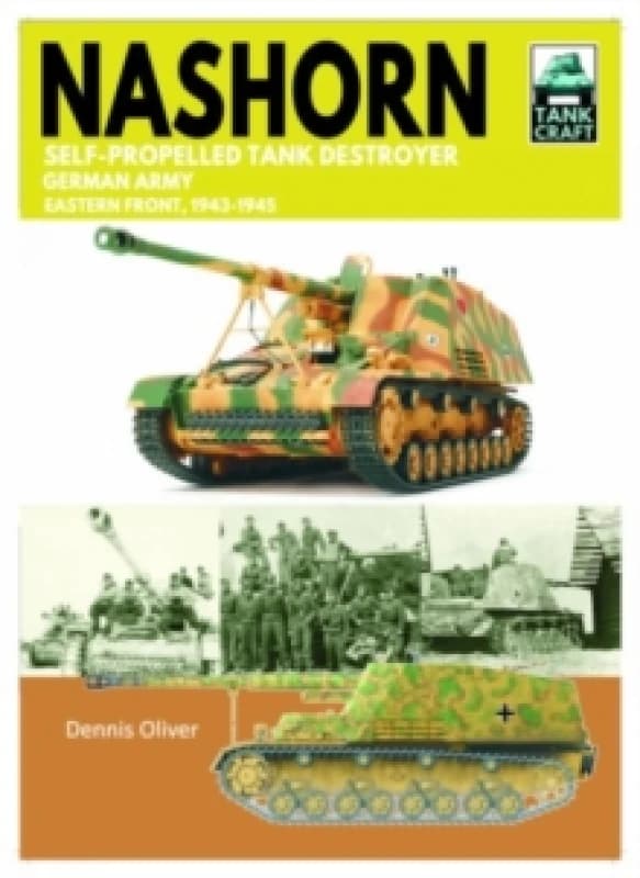 Tank Craft 45 Nashorn Self-Propelled Tank Destroyer : German Army, Eastern Front 1943-1945 Paperback / softback