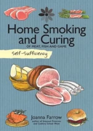 Home smoking and curing of meat fish and game by Joanna Farrow