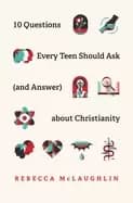 10 questions every teen should ask about christianity