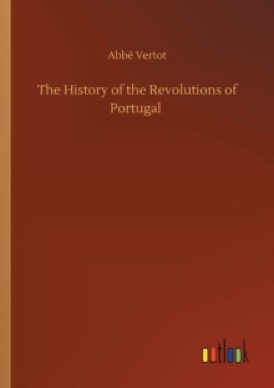 The History of the Revolutions of Portugal Paperback / softback