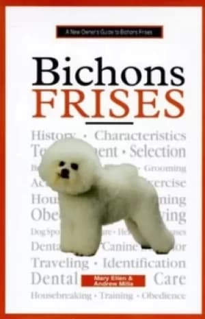 A new owners guide to bichons frises by Mary Ellen Mills