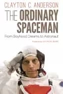 ordinary spaceman from boyhood dreams to astronaut