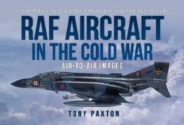 RAF AIRCRAFT OF THE THE COLD WAR : 1970-1990, Air-to-Air Images Paperback / softback