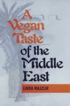 A Vegan Taste of the Middle East by Linda Majzlik Paperback