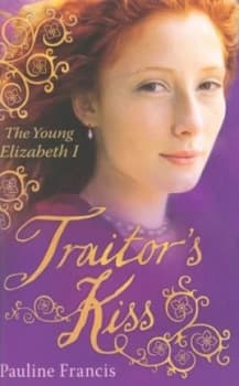 Traitors Kiss by Pauline Francis Book