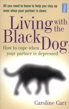 Living with the Black Dog by Caroline Carr Paperback