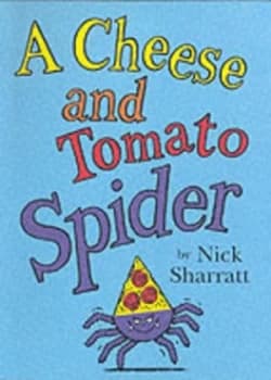 A Cheese and Tomato Spider by Nick Sharratt Paperback